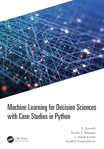 9781032193571: Machine Learning for Decision Sciences with Case Studies in Python