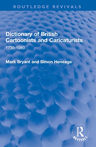 9781032195063: Dictionary of British Cartoonists and Caricaturists: 1730-1980 (Routledge Revivals)