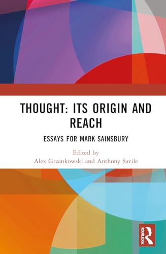 Stock image for Thought - Its Origin and Reach : Essays for Mark Sainsbury for sale by GreatBookPrices