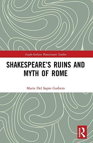 Beispielbild fr Shakespeare's Ruins and Myth of Rome zum Verkauf von Blackwell's