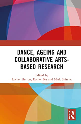 Stock image for Dance, Ageing and Collaborative Arts-Based Research for sale by Books From California