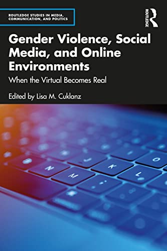 Stock image for Gender Violence, Social Media, and Online Environments (Routledge Studies in Media, Communication, and Politics) for sale by GF Books, Inc.