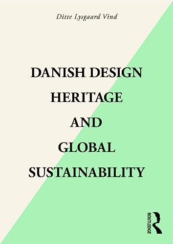 Beispielbild fr Danish Design Heritage and Global Sustainability zum Verkauf von Blackwell's