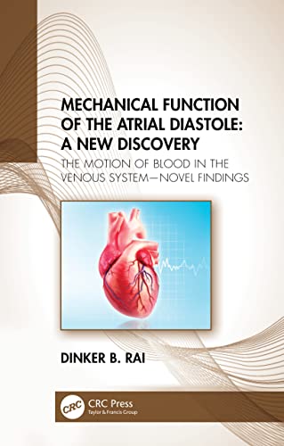 Beispielbild fr Mechanical Function of the Atrial Diastole: A New Discovery: The Motion of Blood in the Venous System?Novel Findings zum Verkauf von Books From California