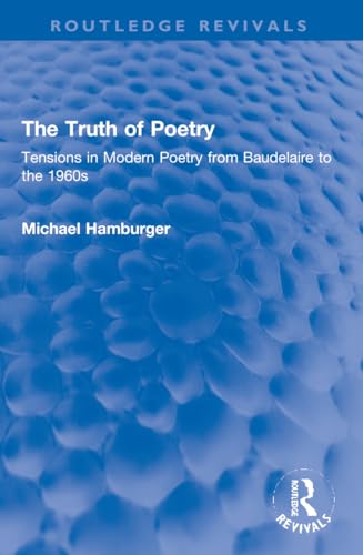Stock image for The Truth of Poetry: Tensions in Modern Poetry from Baudelaire to the 1960s for sale by THE SAINT BOOKSTORE