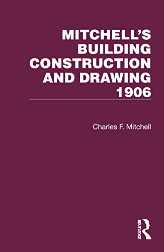 Stock image for Mitchell's Building Construction and Drawing 1906 for sale by Revaluation Books