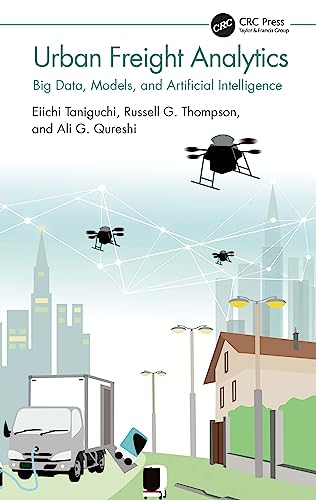 Beispielbild fr Urban Freight Analytics: Big Data, Models, and Artificial Intelligence zum Verkauf von Revaluation Books