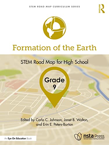 Stock image for Formation of the Earth, Grade 9: STEM Road Map for High School (STEM Road Map Curriculum Series) for sale by GF Books, Inc.