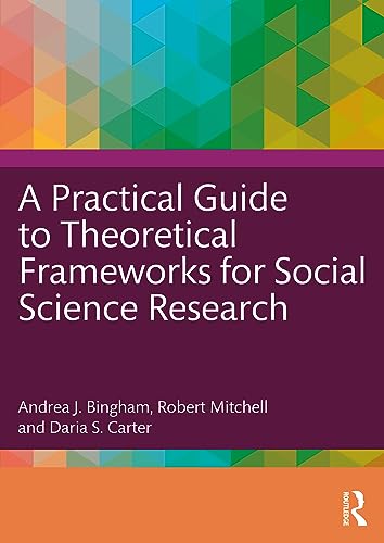 Beispielbild fr A Practical Guide to Theoretical Frameworks for Social Science Research zum Verkauf von Blackwell's