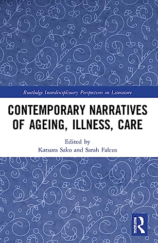 9781032200149: Contemporary Narratives of Ageing, Illness, Care (Routledge Interdisciplinary Perspectives on Literature)