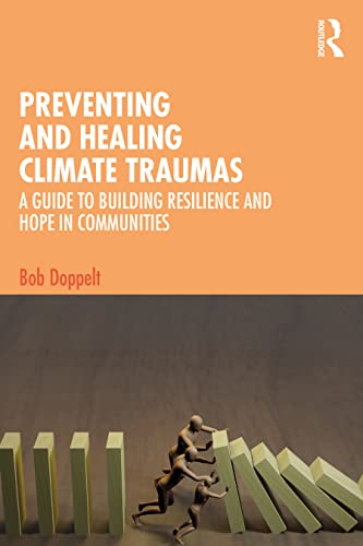 9781032200200: Preventing and Healing Climate Traumas: A Guide to Building Resilience and Hope in Communities