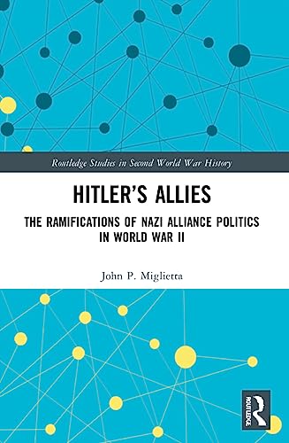 9781032200484: Hitler’s Allies (Routledge Studies in Second World War History)
