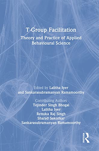 Stock image for T-Group Facilitation: Theory and Practice of Applied Behavioural Science for sale by Ria Christie Collections