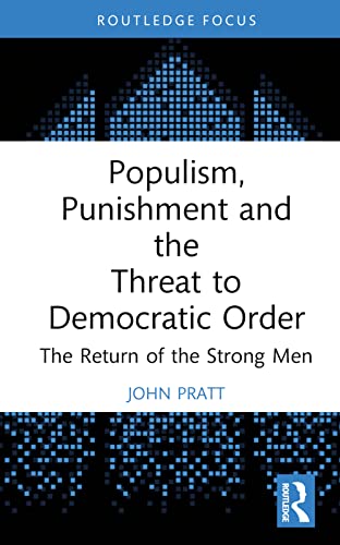 9781032202457: Populism, Punishment and the Threat to Democratic Order (Routledge Studies in Crime and Society)