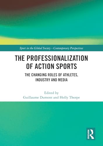 Stock image for The Professionalization of Action Sports for sale by Blackwell's