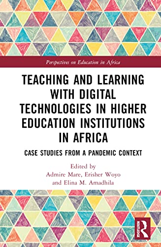 Stock image for Teaching and Learning with Digital Technologies in Higher Education Institutions in Africa: Case Studies from a Pandemic Context for sale by THE SAINT BOOKSTORE