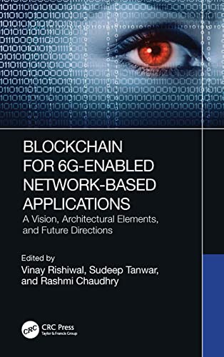 Stock image for Blockchain for 6G-Enabled Network-Based Applications: A Vision, Architectural Elements, and Future Directions for sale by Blackwell's