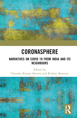 Stock image for Coronasphere : Narratives on Covid 19 from India and Its Neighbours for sale by GreatBookPrices