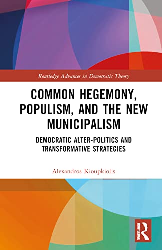 Beispielbild fr Common Hegemony, Populism, and the New Municipalism zum Verkauf von Blackwell's