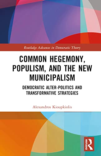 Stock image for Common Hegemony, Populism, and the New Municipalism for sale by Blackwell's