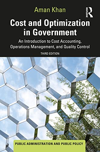 9781032206875: Cost and Optimization in Government: An Introduction to Cost Accounting, Operations Management, and Quality Control (Public Administration and Public Policy)