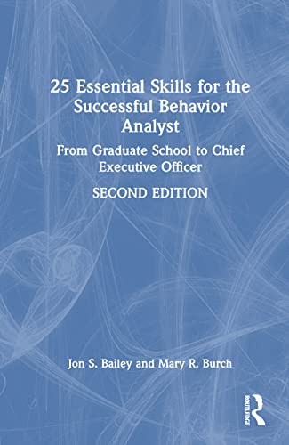 Beispielbild fr 25 Essential Skills for the Successful Behavior Analyst : From Graduate School to Chief Executive Officer zum Verkauf von GreatBookPrices