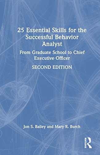 Stock image for 25 Essential Skills for the Successful Behavior Analyst : From Graduate School to Chief Executive Officer for sale by GreatBookPrices