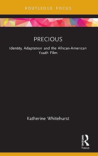 Imagen de archivo de Precious : Identity, Adaptation and the African-american Youth Film a la venta por GreatBookPrices