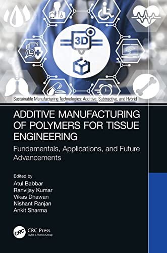 Stock image for Additive Manufacturing of Polymers for Tissue Engineering: Fundamentals, Applications, and Future Advancements for sale by Blackwell's