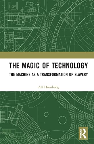 Beispielbild fr The Magic of Technology: The Machine as a Transformation of Slavery zum Verkauf von Blackwell's