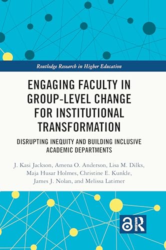 Stock image for Engaging Faculty in Group-Level Change for Institutional Transformation : Disrupting Inequity and Building Inclusive Academic Departments for sale by GreatBookPrices