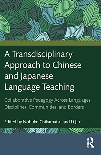 Stock image for A Transdisciplinary Approach to Chinese and Japanese Language Teaching for sale by Blackwell's