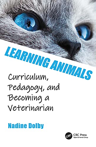 Beispielbild fr Learning Animals: Curriculum, Pedagogy and Becoming a Veterinarian zum Verkauf von WorldofBooks