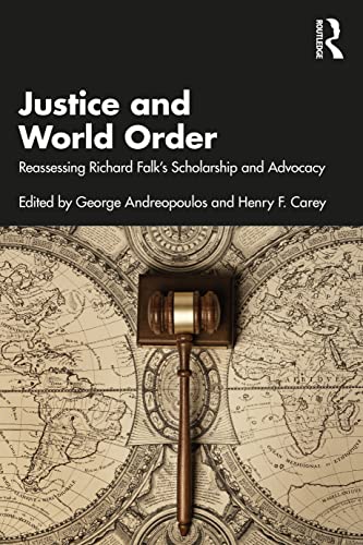 Beispielbild fr Justice and World Order: Reassessing Richard Falk's Scholarship and Advocacy zum Verkauf von Blackwell's