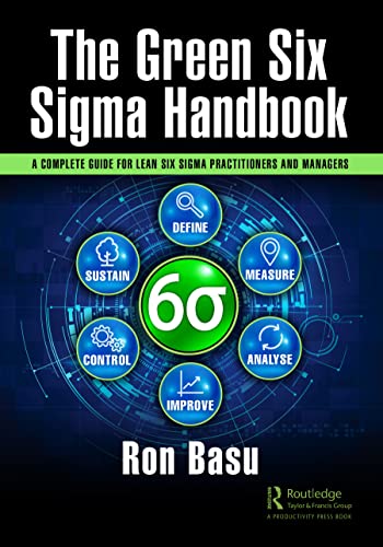 Beispielbild fr The Green Six Sigma Handbook: A Complete Guide for Lean Six Sigma Practitioners and Managers zum Verkauf von THE SAINT BOOKSTORE