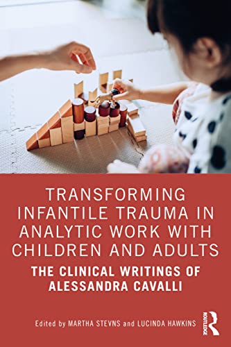 Stock image for Transforming Infantile Trauma in Analytic Work with Children and Adults for sale by GF Books, Inc.