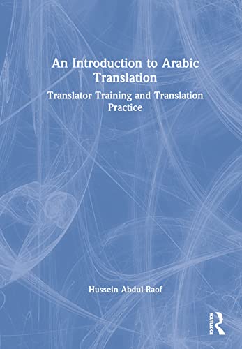 Imagen de archivo de An Introduction to Arabic Translation: Translator Training and Translation Practice a la venta por Blackwell's