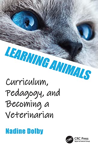 Beispielbild fr Learning Animals: Curriculum, Pedagogy and Becoming a Veterinarian zum Verkauf von Blackwell's