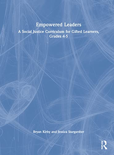 9781032219110: Empowered Leaders: A Social Justice Curriculum for Gifted Learners, Grades 4-5