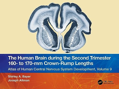 Stock image for Atlas of Human Central Nervous System Development. Volume 9 The Human Brain During the Second Trimester 160- To 170-Mm Crown-Rump Lengths for sale by Blackwell's