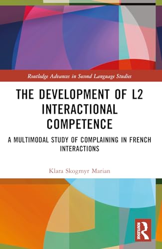 Beispielbild fr The Development of L2 Interactional Competence (Routledge Advances in Second Language Studies) zum Verkauf von Ria Christie Collections