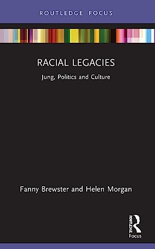 9781032221496: Racial Legacies: Jung, Politics and Culture (Focus on Jung, Politics and Culture)
