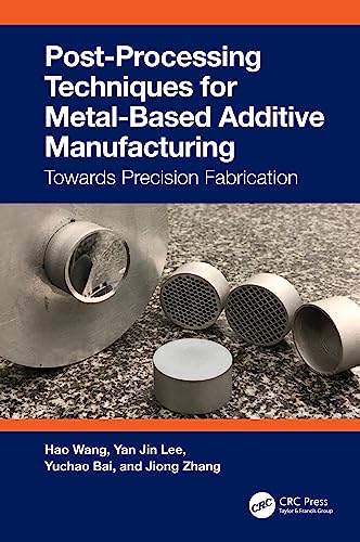 Beispielbild fr Post-Processing Techniques for Metal-Based Additive Manufacturing zum Verkauf von Blackwell's