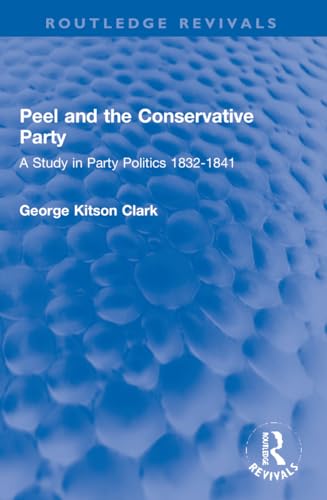 Stock image for Peel and the Conservative Party for sale by Blackwell's