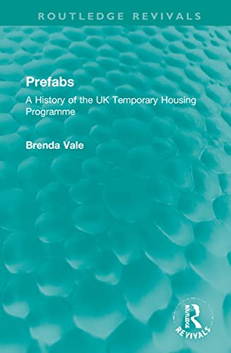 Stock image for Prefabs: A History of the UK Temporary Housing Programme (Routledge Revivals) for sale by Chiron Media