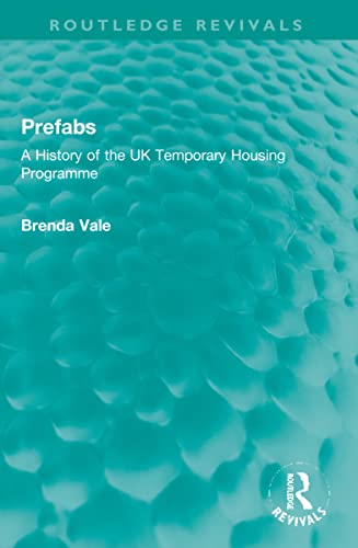 Stock image for Prefabs: A History of the UK Temporary Housing Programme for sale by THE SAINT BOOKSTORE