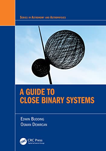 Imagen de archivo de A Guide to Close Binary Systems (Series in Astronomy and Astrophysics) a la venta por California Books