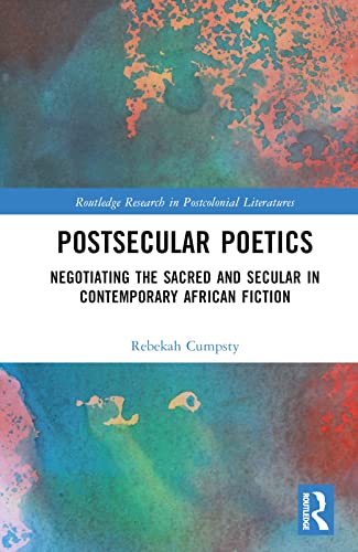 Stock image for Postsecular Poetics (Routledge Research in Postcolonial Literatures) for sale by Lucky's Textbooks