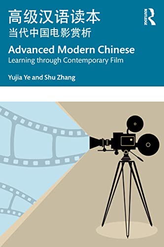 9781032232294: Advanced Modern Chinese 高级汉语读本: Learning through Contemporary Film 当代中国电影赏析