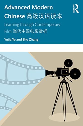 Imagen de archivo de Advanced Modern Chinese  级 语读 : Learning through Contemporary Film  代中  影    a la venta por BooksRun